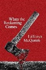 LaTanya McQueen - When the Reckoning Comes