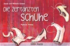 Jakob Grimm, Jakob und Wilhelm Grimm, Wilhelm Grimm, Patricia Thoma, Patricia Thoma - Die zertanzten Schuhe