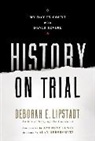 Deborah E. Lipstadt, Lipstadt Deborah E. - History on Trial