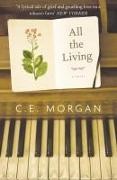 C E Morgan, C. E. Morgan, C.E Morgan, C.E. Morgan - All the Living