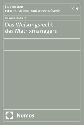 Hannah Dechert, Hannah Lena Dechert - Das Weisungsrecht des Matrixmanagers