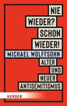 Michael Wolffsohn - Nie wieder? Schon wieder!