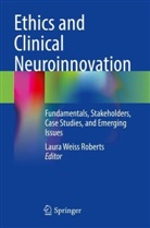 Laura Weiss Roberts, Laura Weiss Roberts - Ethics and Clinical Neuroinnovation