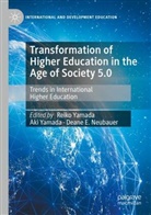 Deane E Neubauer, Deane E. Neubauer, Aki Yamada, Reiko Yamada - Transformation of Higher Education in the Age of Society 5.0