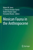 Fernando Álvarez, Robert W. Jones, C. Patricia Ornelas-García, C Patricia Ornelas-García, Rubén Pineda-López, Rub Pineda-López et al - Mexican Fauna in the Anthropocene