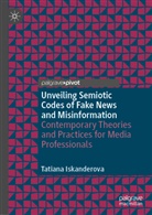 Tatiana Iskanderova - Unveiling Semiotic Codes of Fake News and Misinformation