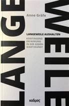 Anne Gr&auml;fe - Langeweile aushalten