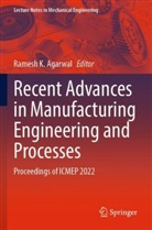 Ramesh K Agarwal, Ramesh K. Agarwal, Ramesh K Agarwal - Recent Advances in Manufacturing Engineering and Processes