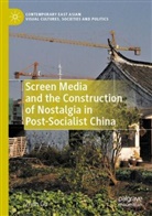 Zhun Gu - Screen Media and the Construction of Nostalgia in Post-Socialist China