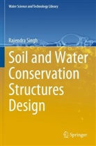 Rajendra Singh - Soil and Water Conservation Structures Design