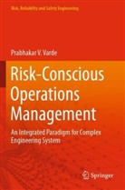 Prabhakar V Varde, Prabhakar V. Varde - Risk-Conscious Operations Management