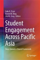 Ronnel B King, Luke K Fryer, Luke K. Fryer, Ronnel B King, Ronnel B. King, Lily M Zeng... - Student Engagement Across Pacific Asia