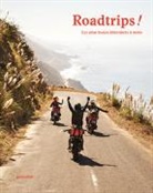 gestalten, Maximilian Funk, gestalten, Robert Klanten - Roadtrips ! : les plus beaux itinéraires à moto
