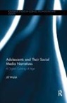 Jill Walsh, Jill (Boston University Walsh, Walsh Jill - Adolescents and Their Social Media Narratives
