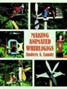 Anders S Lunde, Anders S. Lunde - Making Animated Whirligigs