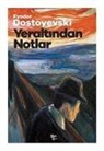 Fyodor Dostoyevski, Fyodor Mihaylovic Dostoyevski - Yeraltindan Notlar