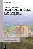 Laurian Kanzleiter - Italien als Brücke zum 'Orient'