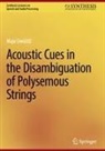 Maja Gwó¿d¿, Maja Gwózdz - Acoustic Cues in the Disambiguation of Polysemous Strings
