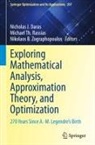 Nikolaos B Zographopoulos, Nicholas J. Daras, Michael Th. Rassias, Michael Th Rassias, Nikolaos B. Zographopoulos - Exploring Mathematical Analysis, Approximation Theory, and Optimization