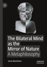 James Blachowicz - The Bilateral Mind as the Mirror of Nature