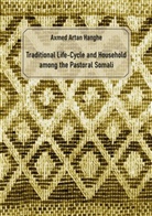 Axmed Artan Hanghe, Jörg Berchem - Traditional Life-Cycle and Household among the Pastoral Somali