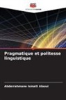 Abderrahmane Ismaili Alaoui - Pragmatique et politesse linguistique