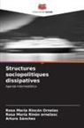 Rosa María Rincón Ornelas, Rosa María Rinón Ornelasc, Arturo Sánchez - Structures sociopolitiques dissipatives