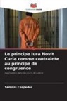 Temmis Cespedes - Le principe Iura Novit Curia comme contrainte au principe de congruence