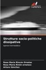 Rosa María Rincón Ornelas, Rosa María Rinón Ornelasc, Arturo Sánchez - Strutture socio-politiche dissipative