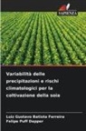 Luiz Gustavo Batista Ferreira, Felipe Puff Dapper - Variabilità delle precipitazioni e rischi climatologici per la coltivazione della soia