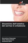 Sushmita Batni, Taher Manasawala, Devashree Mujumdar - Dinamiche dell'estetica del sorriso in ortodonzia