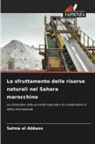 Salma el Abbass - Lo sfruttamento delle risorse naturali nel Sahara marocchino
