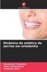 Sushmita Batni, Taher Manasawala, Devashree Mujumdar - Dinâmica da estética do sorriso em ortodontia