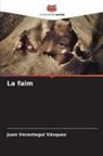 Juan Verastegui Vásquez - La faim