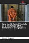 Temmis Cespedes - Iura Novit Curia Principle as a limitation of the Principle of Congruence
