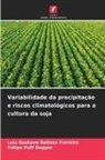 Luiz Gustavo Batista Ferreira, Felipe Puff Dapper - Variabilidade da precipitação e riscos climatológicos para a cultura da soja
