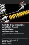 Jhovanna P. Alvarado C., Sergio Felix E., Ana E. Ortiz N. - Ambito di applicazione ed effetti fiscali dell'utilizzo dell'outsourcing