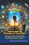Santos Omar Medrano Chura - Attitude. The Power to Transform Your Life