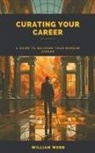 William Webb - Curating Your Career
