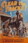 Joseph Bromley - Clear the Tracks!