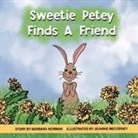 Barbara Norman - Sweetie Petey Finds A Friend