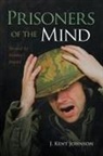 J. Kent Johnson - Prisoners of the Mind