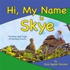 Jane Aguilar Murphy - Hi, My Name is Skye