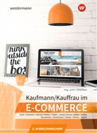 Loredana Altmann-Riebau, Tobias Fieber, Svenja Hausener-Witkovsky, Hans Jecht, Janina Jersch, Marcel Kunze... - Kaufmann/Kauffrau im E-Commerce