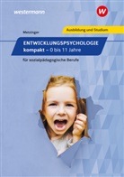 Adalbert Metzinger, Adalbert Metzinger - Entwicklungspsychologie kompakt für sozialpädagogische Berufe