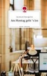 Annemarie Baumgarten - Am Montag geht 's los. Life is a Story - story.one