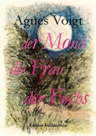 Agnes Voigt - der Mond der Fuchs die Frau