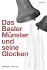 Karl Meyer-Lustenberger - Das Basler Münster und seine Glocken