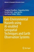 Tanupriya Choudhury, Bappaditya Koley, Anindita Nath, Anindita Nath et al, Atul Kumar Patidar, Jung-Sup Um - Geo-Environmental Hazards using AI-enabled Geospatial Techniques and Earth Observation Systems