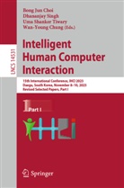 Bong Jun Choi, Wan-Young Chung, Uma Shanker Tiwary et al, Dhananjay Singh, Uma Shanker Tiwary - Intelligent Human Computer Interaction